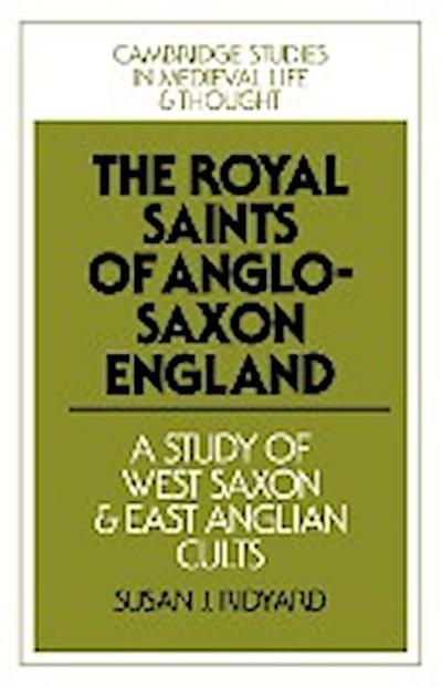 The Royal Saints of Anglo-Saxon England