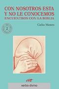 Con nosotros está y no le conocemos