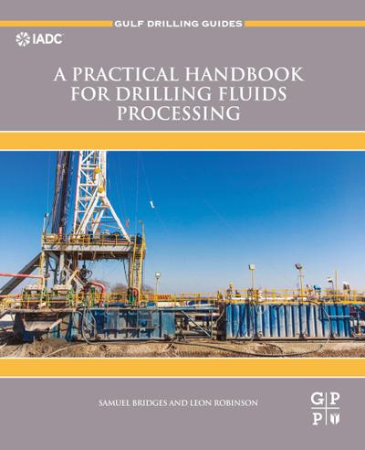 A Practical Handbook for Drilling Fluids Processing