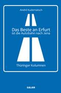 Das Beste an Erfurt ist die Autobahn nach Jena