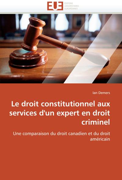 Le droit constitutionnel aux services d’’un expert en droit criminel