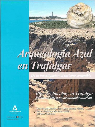Arqueología azul en Trafalgar : de la investigación al turismo sostenible = Blue archaeology in Trafalgar : from research to sustainable tourism