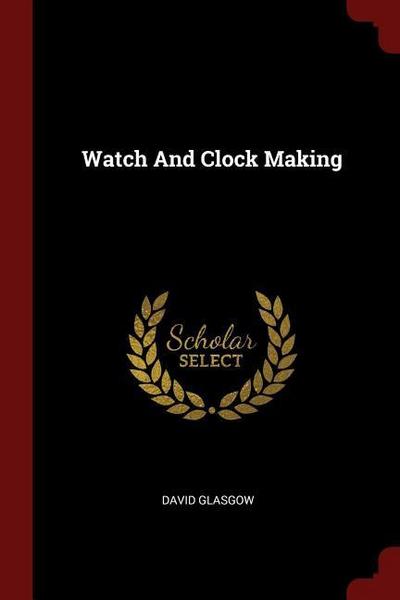 WATCH & CLOCK MAKING