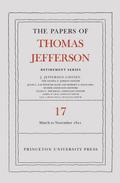 The Papers of Thomas Jefferson, Retirement Series, Volume 17