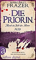 Die Priorin. Mord im Jahr des Herrn 1439