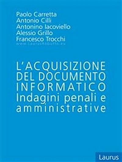 L’acquisizione del documento informatico - Indagini penali e Amministrative