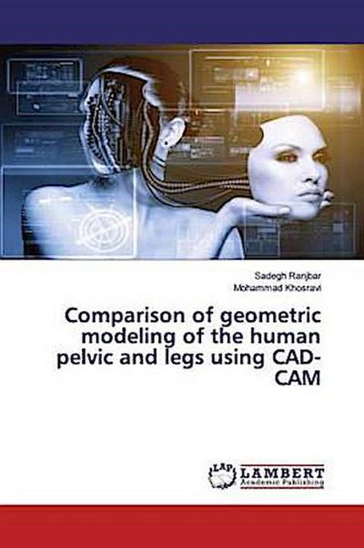 Comparison of geometric modeling of the human pelvic and legs using CAD-CAM