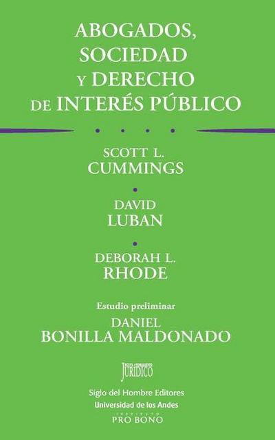 Abogados, sociedad y derecho de interés público: Las obligaciones sociales de los abogados y el trabajo pro bono