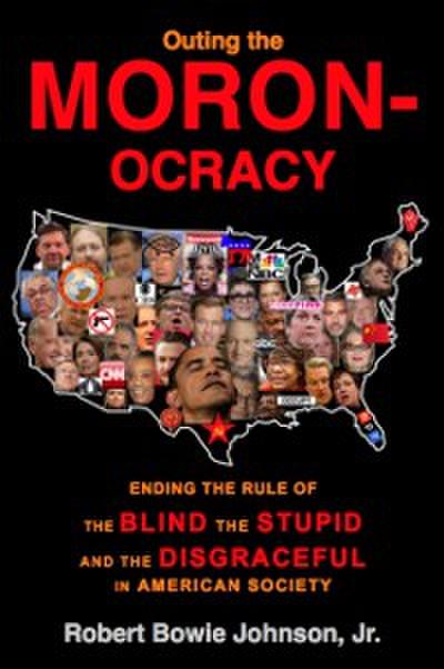 Outing the Moronocracy
