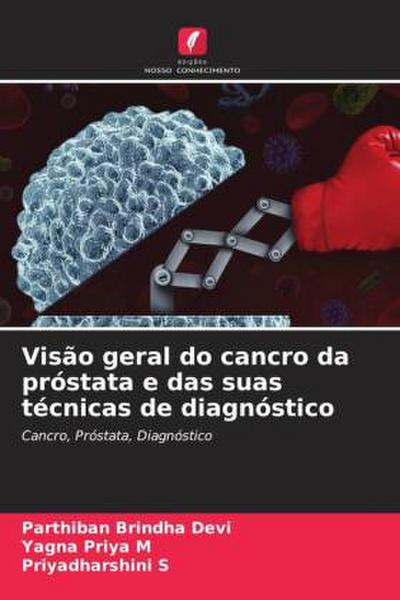 Visão geral do cancro da próstata e das suas técnicas de diagnóstico