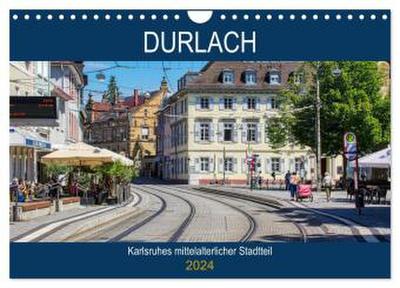 Durlach - Karlsruhes mittelalterlicher Stadtteil (Wandkalender 2024 DIN A4 quer), CALVENDO Monatskalender