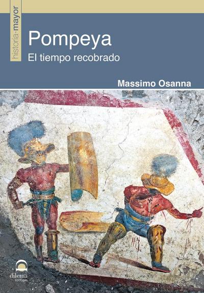 Pompeya : el tiempo recobrado
