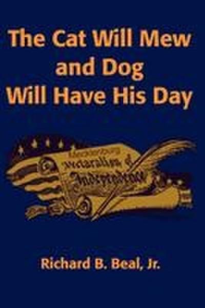 The Cat Will Mew and Dog Will Have His Day
