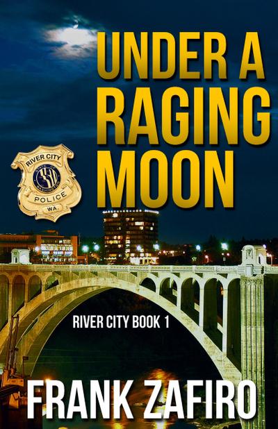 Under a Raging Moon (River City, #1)