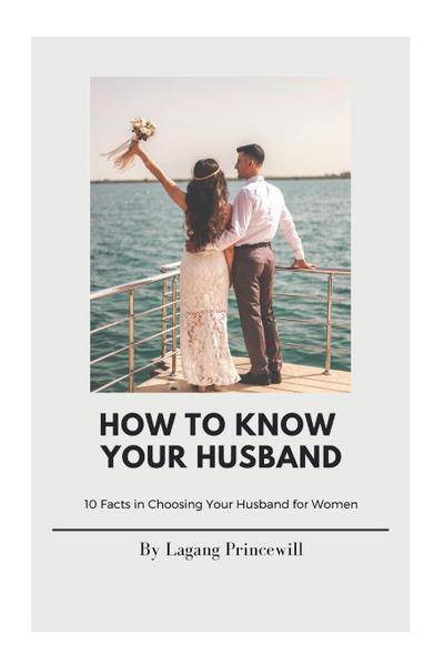 Princewill, L: How to Know Your Husband