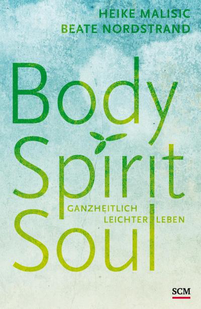 Body, Spirit, Soul