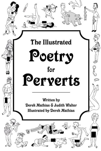 The Illustrated Poetry For Perverts (paperback)