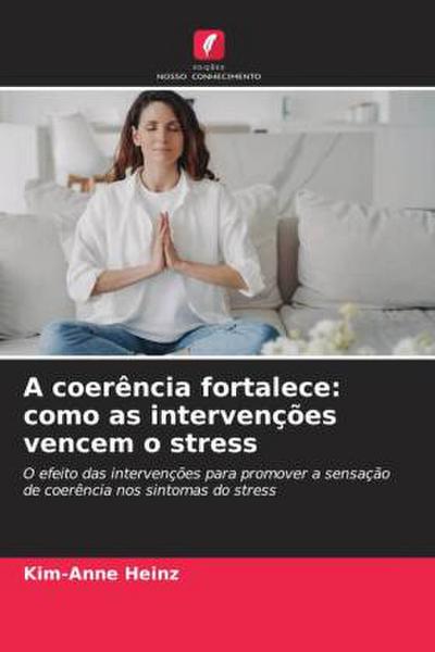 A coerência fortalece: como as intervenções vencem o stress