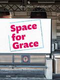 Space for Grace