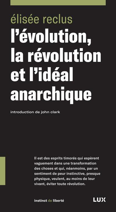 L’evolution, la revolution et l’ideal anarchique