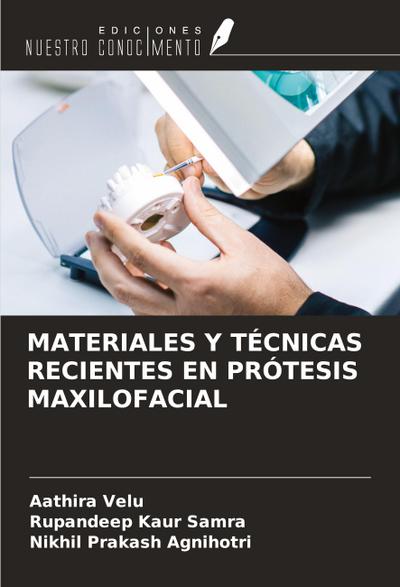 MATERIALES Y TÉCNICAS RECIENTES EN PRÓTESIS MAXILOFACIAL