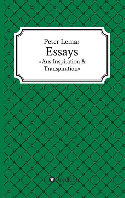 Essays - Aus Inspiration & Transpiration
