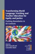 Transforming World Language Teaching and Teacher Education for Equity and Justice