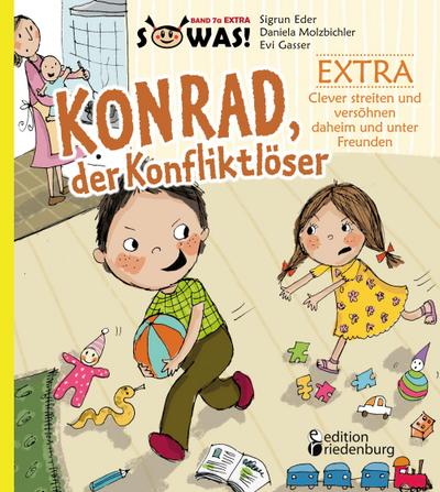 Konrad der Konfliktlöser EXTRA - Clever streiten und versöhnen daheim und unter Freunden