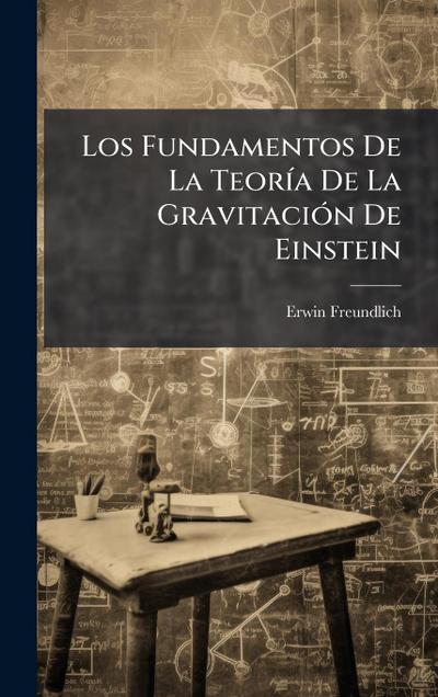 Los Fundamentos De La TeorÃ-a De La GravitaciÃ3n De Einstein