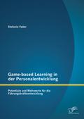 Game-based Learning in der Personalentwicklung: Potentiale und Mehrwerte für die Führungskräfteentwicklung
