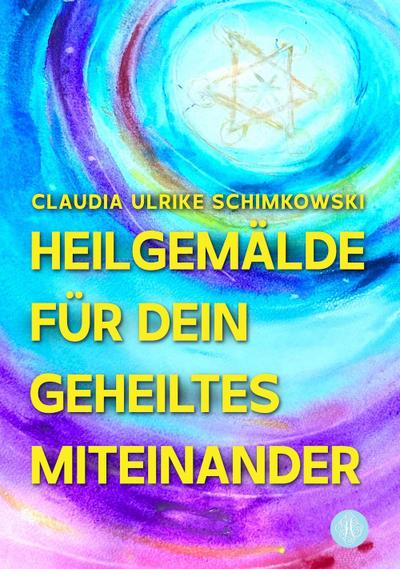 Heilgemälde für Dein geheiltes Miteinander
