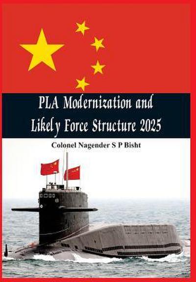 Pla Modernisation and Likely Force Structure 2025