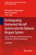 On Integrating Unmanned Aircraft Systems into the National Airspace System: Issues, Challenges, Operational Restrictions, Certification, and ... Science and Engineering, 54, Band 54)
