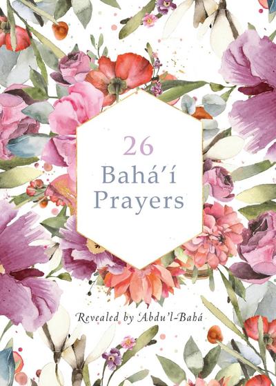 26 Bahá’í Prayers by Abdu’l-Baha (Illustrated Bahai Prayer Book)