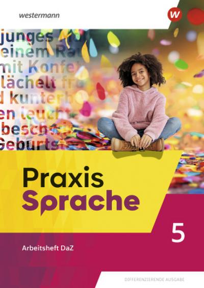 Praxis Sprache - Arbeitsheft DaZ 5. Allgemeine Ausgabe