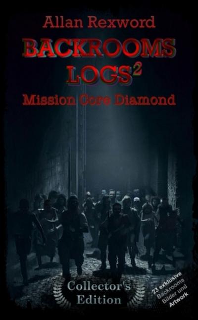 Backrooms Logs²:  Mission Core-Diamond