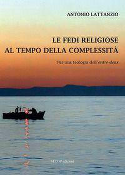 Le fedi religiose al tempo della complessità. Per una teologia dell’’entre-deux’
