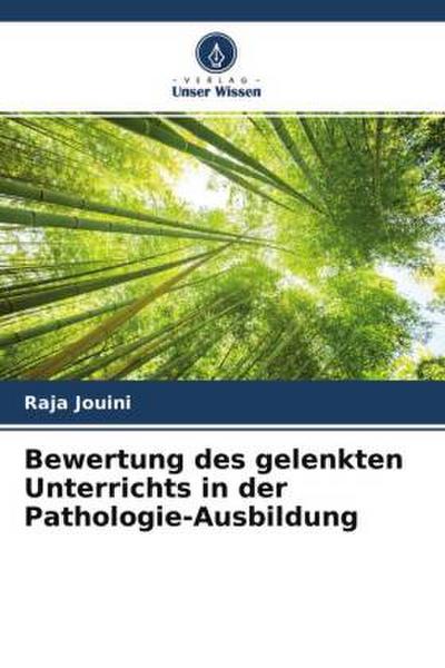 Bewertung des gelenkten Unterrichts in der Pathologie-Ausbildung