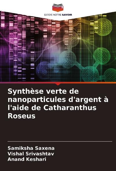 Synthèse verte de nanoparticules d’argent à l’aide de Catharanthus Roseus