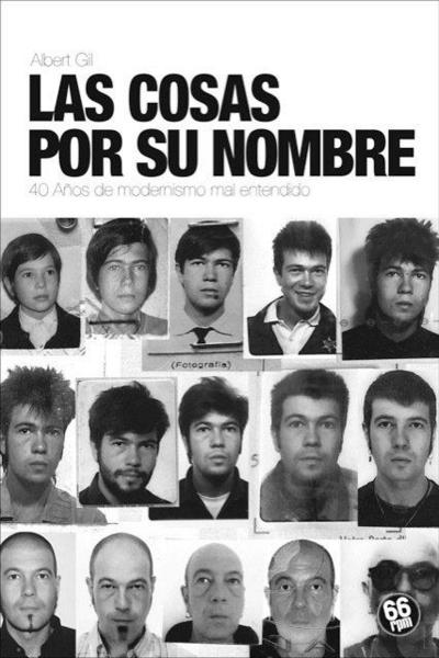 Las cosas por su nombre : 40 años de modernismo mal entendido
