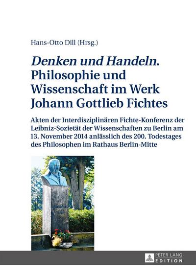 ’Denken und Handeln.’ Philosophie und Wissenschaft im Werk Johann Gottlieb Fichtes