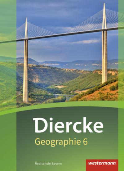 Diercke Geographie - Ausgabe 2017 für Realschulen in Bayern