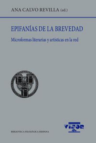 Epifanias de la brevedad : microformas literarias y artísticas en la red