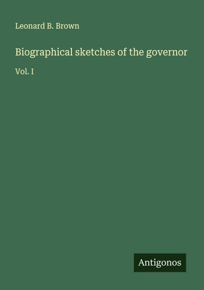 Biographical sketches of the governor