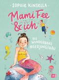 Mami Fee & ich - Die wunderbare Meerjungfrau