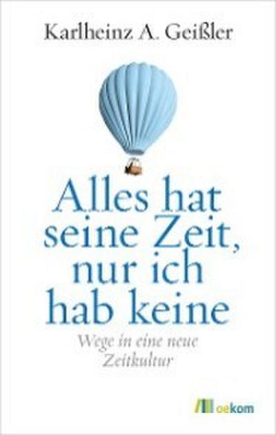 Alles hat seine Zeit, nur ich hab keine