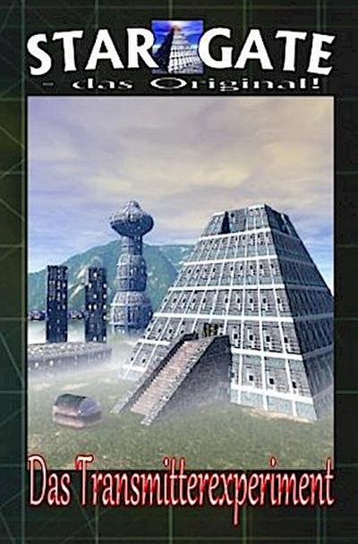 STAR GATE 001: Das Transmitter-Experiment
