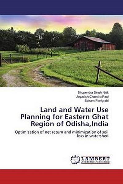 Land and Water Use Planning for Eastern Ghat Region of Odisha,India
