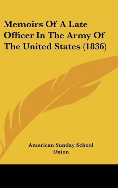 Memoirs Of A Late Officer In The Army Of The United States (1836)