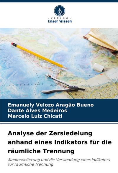 Analyse der Zersiedelung anhand eines Indikators für die räumliche Trennung